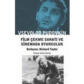 Film Çekme Sanatı ve Sinemada Oyunculuk - Vsevolod İ. Pudovkin