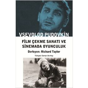 Film Çekme Sanatı ve Sinemada Oyunculuk - Vsevolod İ. Pudovkin