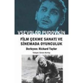 Film Çekme Sanatı ve Sinemada Oyunculuk - Vsevolod İ. Pudovkin