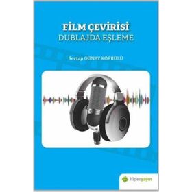 Film Çevirisi - Dublajda Eşleşme - Sevtap Günay Köprülü