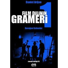 FILM DILININ GRAMERI 1 DURAĞAN SAHNELER - DANIEL ARIJON