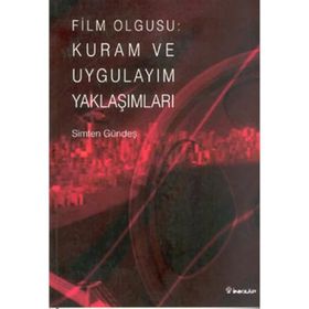 FILM OLGUSU: KURAM VE UYGULAYIM YAKLAŞIMLARI - SIMTEN GÜNDEŞ