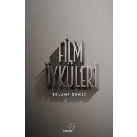 Film Öyküleri - Selami Genli