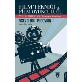 Film Tekniği ve Film Oyunculuğu Vsevolod I. Pudovkin Dorlion Yayınevi
