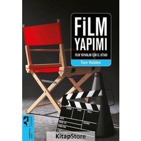 Film Yapımı Film Yapanlar İçin El Kitabı / Tom Holden