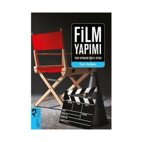 Film Yapımı Film Yapanlar İçin El Kitabı / Tom Holden