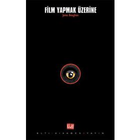 FILM YAPMAK ÜZERİNE - JAMES BROUGHTON