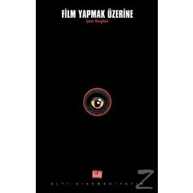 FILM YAPMAK ÜZERİNE - JAMES BROUGHTON