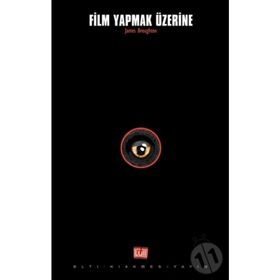 FILM YAPMAK ÜZERİNE - JAMES BROUGHTON