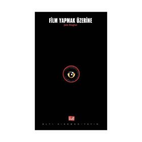 FILM YAPMAK ÜZERİNE - JAMES BROUGHTON