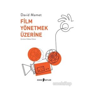 FILM YÖNETMEK ÜZERİNE - DAVID MAMET (ISBN:9789755531526)