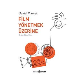 FILM YÖNETMEK ÜZERİNE - DAVID MAMET (ISBN:9789755531526)