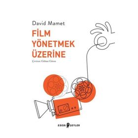 FILM YÖNETMEK ÜZERİNE - DAVID MAMET (ISBN:9789755531526)
