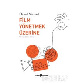 FILM YÖNETMEK ÜZERİNE - DAVID MAMET (ISBN:9789755531526)