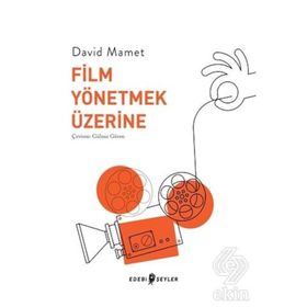 FILM YÖNETMEK ÜZERİNE - DAVID MAMET (ISBN:9789755531526)