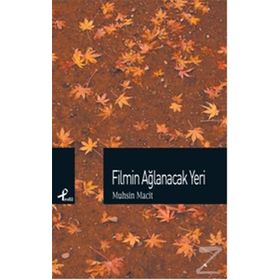 FILMIN AĞLANACAK YERI - MUHSIN MACIT
