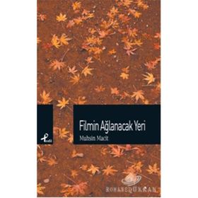 FILMIN AĞLANACAK YERI - MUHSIN MACIT