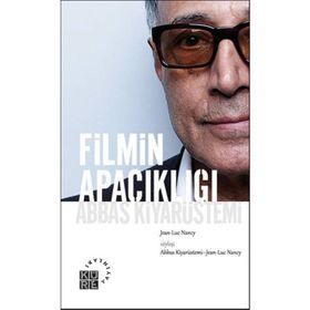 FILMIN APAÇIKLIĞI ABBAS KIYARÜSTEMI - JEAN-LUC NANCY