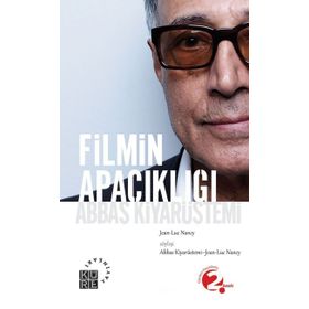 FILMIN APAÇIKLIĞI ABBAS KIYARÜSTEMI - JEAN-LUC NANCY