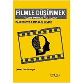 Filmle Düşünmek - Damian Cox - Michael Levine