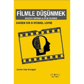 Filmle Düşünmek - Damian Cox - Michael Levine