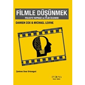 Filmle Düşünmek - Damian Cox - Michael Levine