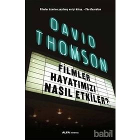 Filmler Hayatımızı Nasıl Etkiler? - David Thomson