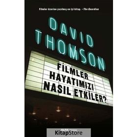 Filmler Hayatımızı Nasıl Etkiler? - David Thomson