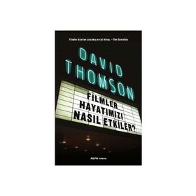Filmler Hayatımızı Nasıl Etkiler? - David Thomson