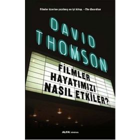 Filmler Hayatımızı Nasıl Etkiler? - David Thomson