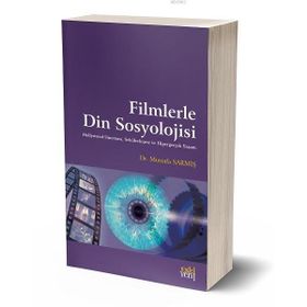 Filmlerle Din Sosyolojisi - Mustafa Sarmış