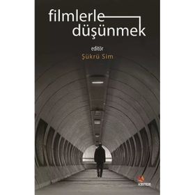 Filmlerle Düşünmek - Ayşe Dilan Salkaya