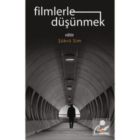 Filmlerle Düşünmek - Ayşe Dilan Salkaya