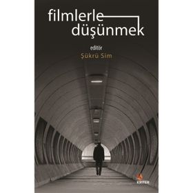 Filmlerle Düşünmek - Ayşe Dilan Salkaya