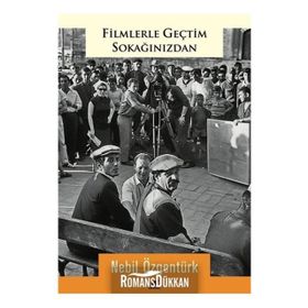 Filmlerle Geçtim Sokağınızdan - Nebil Özgentürk