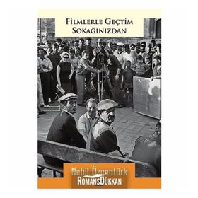 Filmlerle Geçtim Sokağınızdan - Nebil Özgentürk