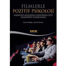 Filmlerle Pozitif Psikoloji: Karakter Güçlerini Geliştirmek için Filmlerden Yararlanma