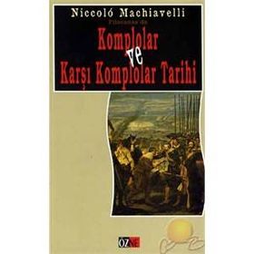 FILORANSA'DA KOMPLOLAR VE KARŞI KOMPLOLAR TARIHI - NICCOLO MACHIAVELLI