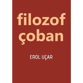 Filozof Çoban - Erol Uçar