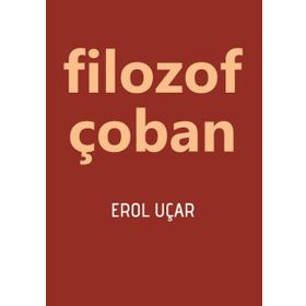 Filozof Çoban - Erol Uçar