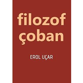 Filozof Çoban - Erol Uçar