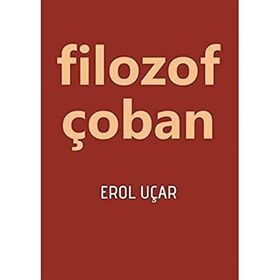Filozof Çoban - Erol Uçar