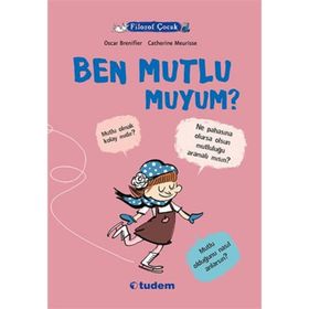Filozof Çocuk Ben Mutlu muyum? - Oscar Brenifier