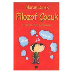 FILOZOF ÇOCUK ÇOCUKLARLA FELSEFE KONUŞMALARI - NURAN DIREK