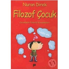 FILOZOF ÇOCUK ÇOCUKLARLA FELSEFE KONUŞMALARI - NURAN DIREK