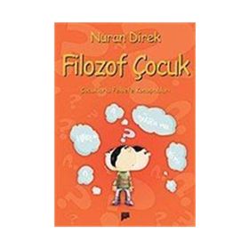 FILOZOF ÇOCUK ÇOCUKLARLA FELSEFE KONUŞMALARI - NURAN DIREK