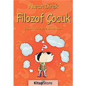 FILOZOF ÇOCUK ÇOCUKLARLA FELSEFE KONUŞMALARI - NURAN DIREK