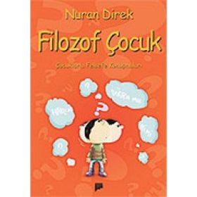 FILOZOF ÇOCUK ÇOCUKLARLA FELSEFE KONUŞMALARI - NURAN DIREK