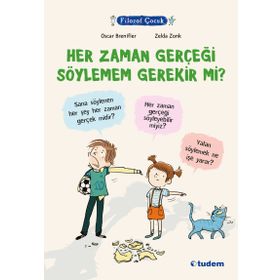Filozof Çocuk - Her Zaman Gerçeği Söylemem Gerekir mi? - Oscar Brenifier