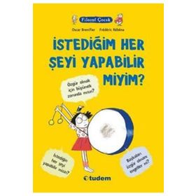 Filozof Çocuk İstediğim Her Şeyi Yapabilir miyim? - Oscar Brenifier